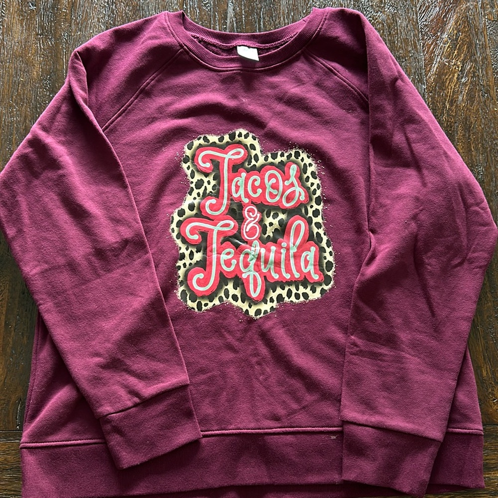 Tacos and Tequila sweatshirt